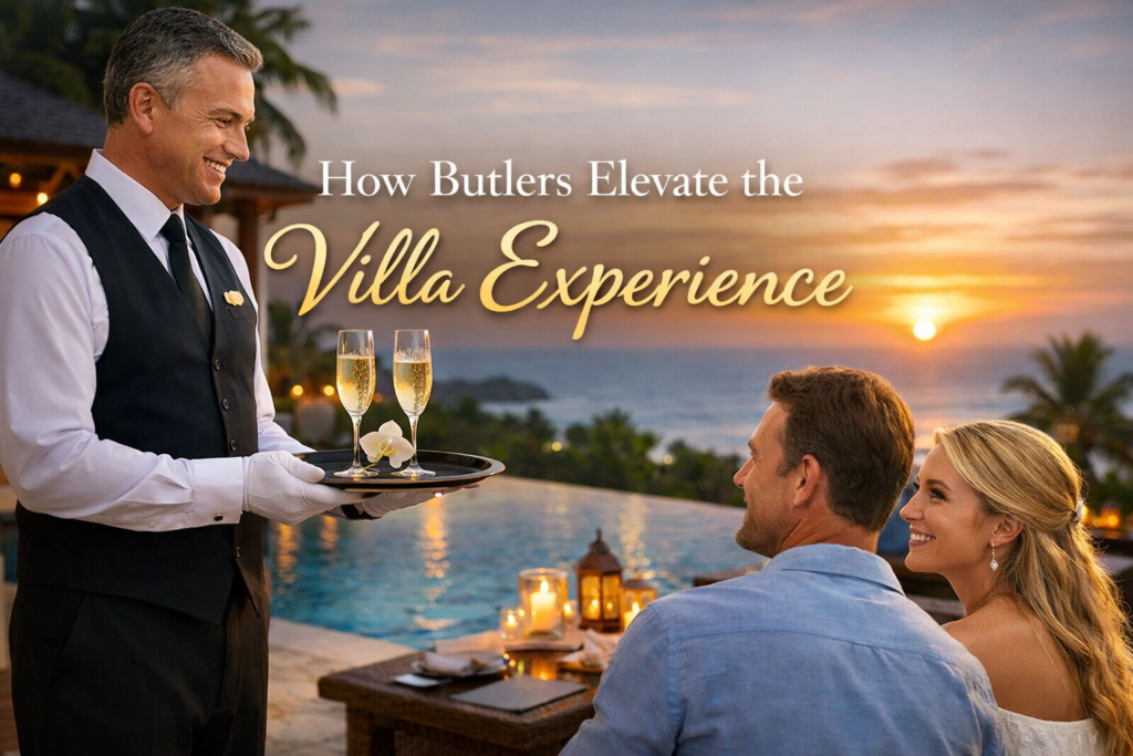How Butlers Elevate the Villa Experience