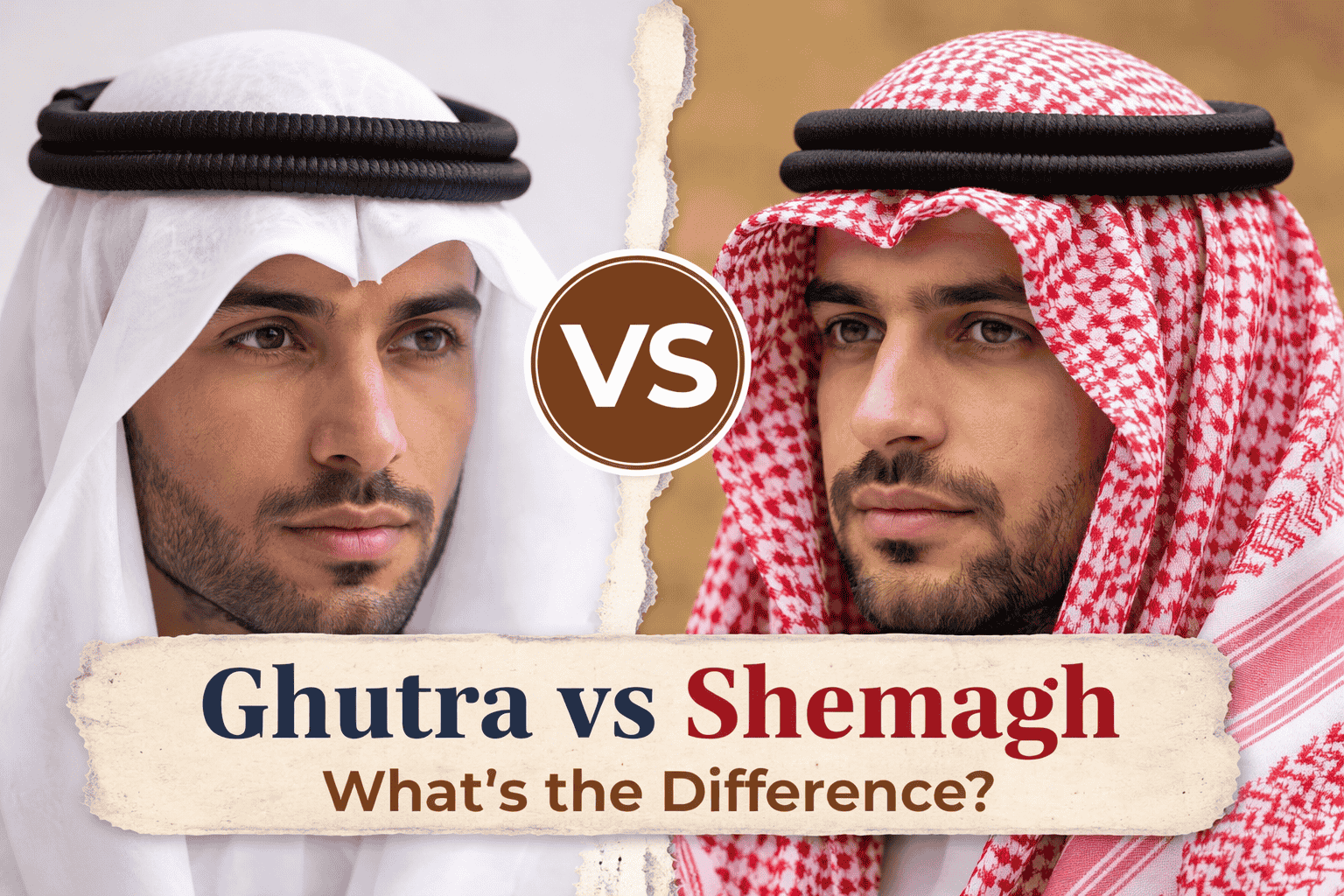 Ghutra vs Shemagh